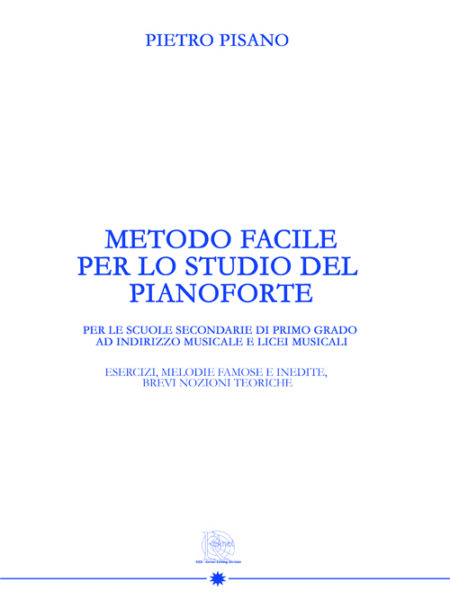 Metodo facile per lo studio del pianoforte. Per le scuole secondarie di primo grado ad indirizzo musicale e licei musicali. Ediz. per la scuola
