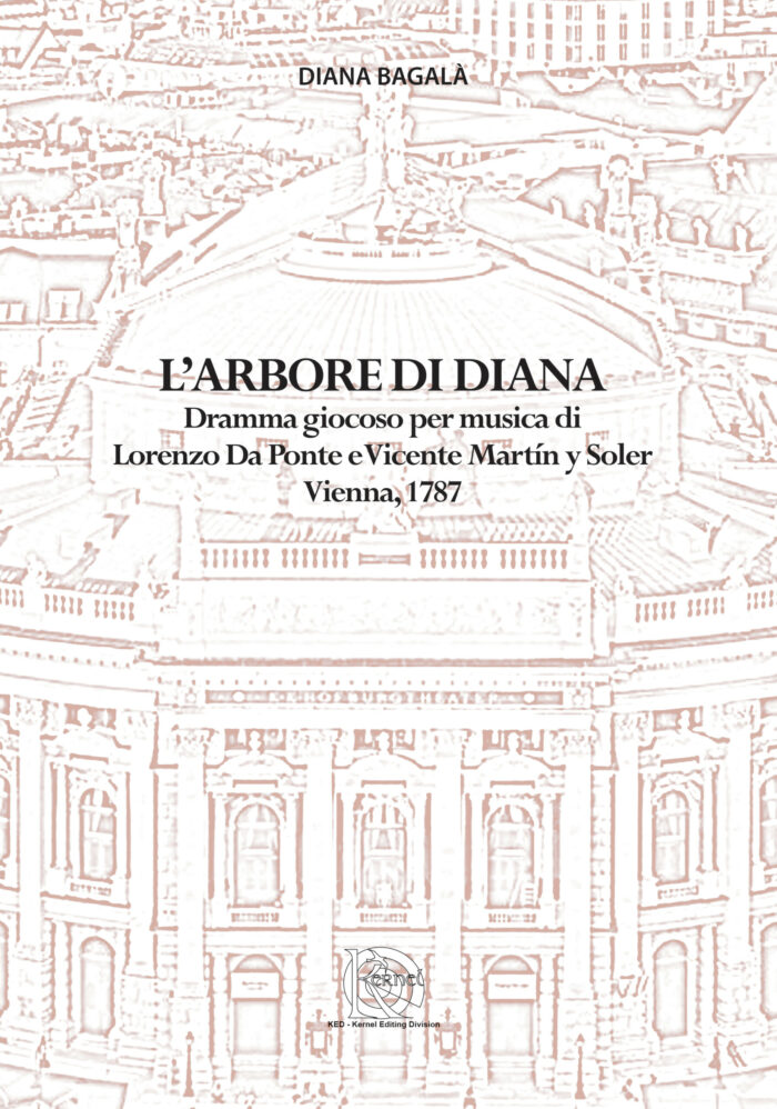 L' arbore di Diana. Dramma giocoso per musica di Lorenzo Da Ponte e Vicente Martín y Soler (Vienna, 1787)