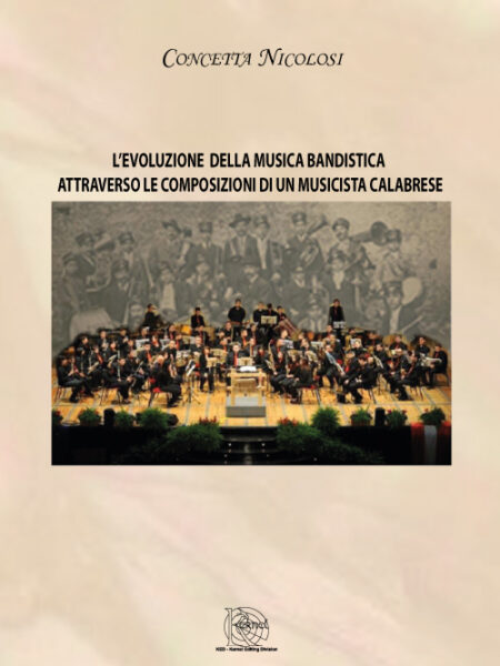 L' evoluzione della musica bandistica attraverso le composizioni di un musicista calabrese.